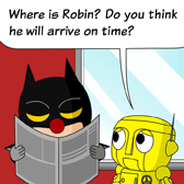 'Where is Robin? Do you think he will arrive on time?' Robo asked Uncle Ben.