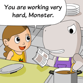 Alice: 'You are working very hard, Monster.'