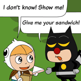 Robin: 'I don’t know! Show me!' Uncle Ben: 'Give me your sandwich!'