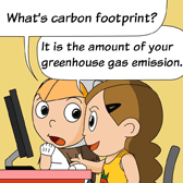 Robin: 'What’s carbon footprint?' Alice: 'It is the amount of your greenhouse gas emission.'
