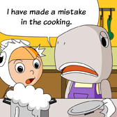 'I have made a mistake in the cooking.' said Monster sadly