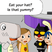 Monster (drooling): 'Eat your hat? Is that yummy?'