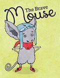 The Brave Mouse