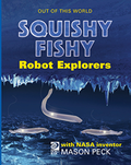 Squishy Fishy Robot Explorers