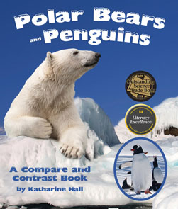 Polar Bears and Penguins: A Compare and Contrast Book