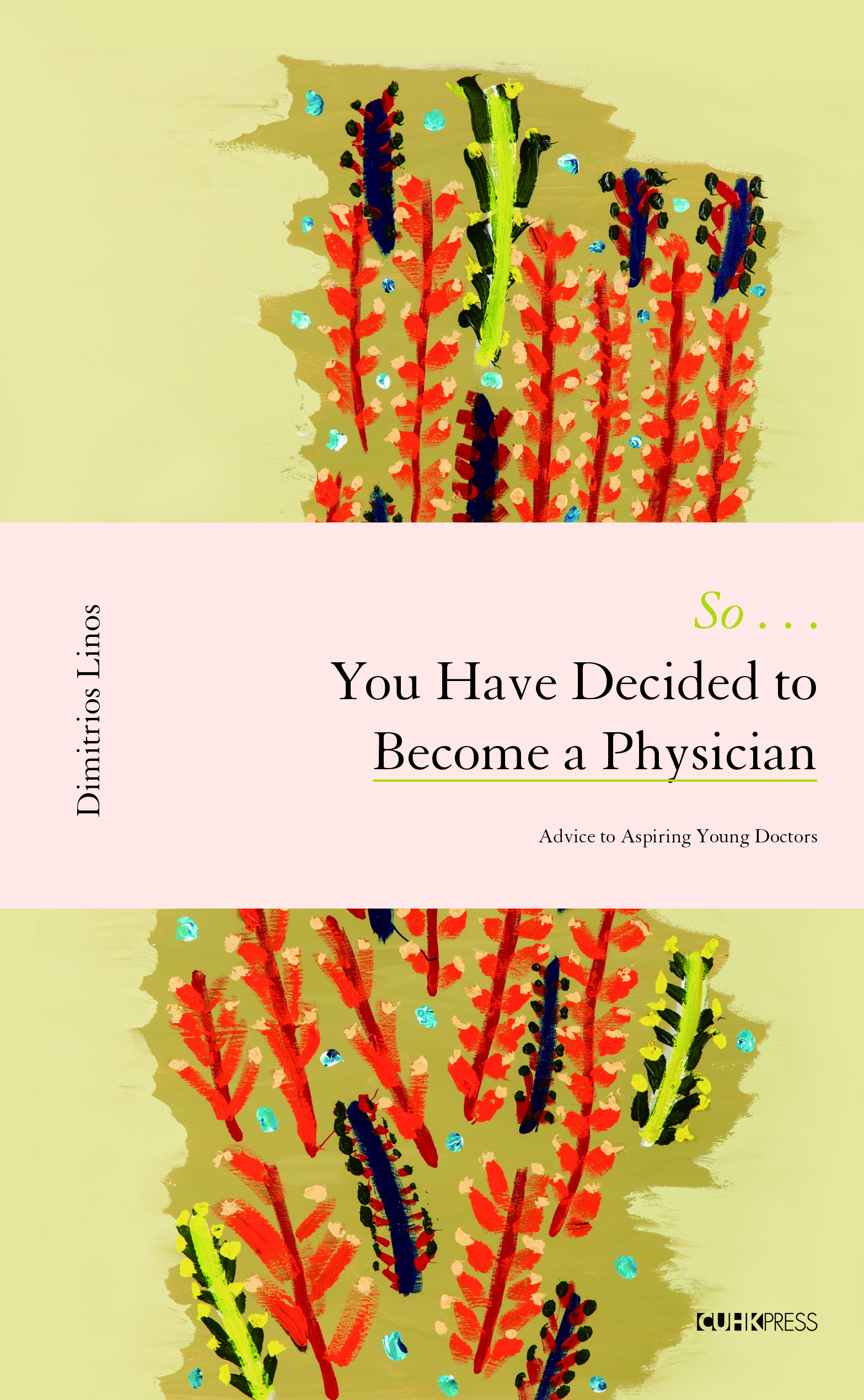 So... You Have Decided to Become a Physician: Advice to Aspiring Young Doctors
