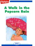 A Walk in the Popcorn Rain