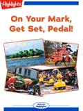 On Your Mark, Get Set, Pedal!